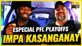 NA ESTRADA COM IMPA KASANGANAY | ESPECIAL PFL PLAYOFFS 2024 | EP. #612