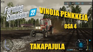 TAKAPAJULA - OSA 4 - VINOJA PENKKEJÄ - FS22