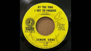 SENOR SOUL - BY THE TIME I GET TO PHOENIX - TIP TOE THRU THE TULIPS