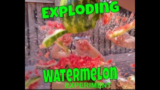 Exploding Watermelon Experiment