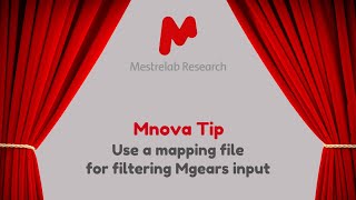 Mnova Tip 3 - Use a mapping file for filtering Mgears input