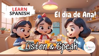 El Dia De Ana | Improve Your Spanish | Spanish Listening Skills - Speaking Skills - Vocabulary