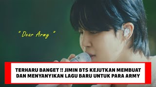 TERHARU BANGET !! JIMIN BTS KEJUTKAN DENGAN MEMBUAT DAN MENYANYIKAN LAGU BARU UNTUK PARA ARMY !!