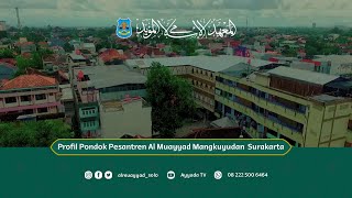 Profil Pondok Pesantren Al Muayyad Mangkuyudan Surakarta (2022)