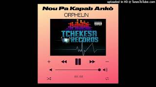 Orphelin Nou Pa Kapab Ankò [Audio Official]