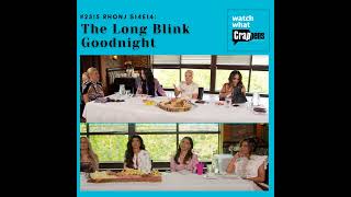 #2515  RHONJ S14E14: The Long Blink Goodnight