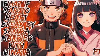 What if Naruto Heart Break By Sakura Married With Hinata