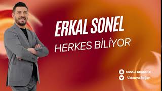 Erkal Sonel  - Herkes Biliyor