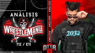 OTTR El Podcast T12E11: Analisis Wrestlemania 37 Noche 1 y Noche 2 - Nueva Ola de Despidos en WWE