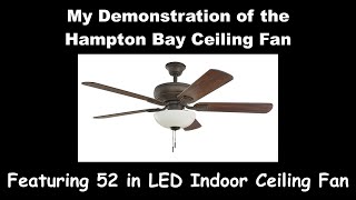 My Demonstration of the Hampton Bay 52" LED Indoor Ceiling Fan