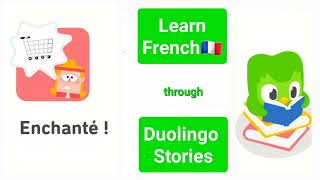 Learn French 01 Enchanté: Nice to meet you - through Duolingo Stories