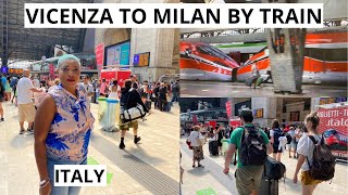 HOW TO TRAVEL BY TRAIN VICENZA TO MILAN // ITALY ,SPEED TRAIN & NORMAL TRAIN ,PRICE