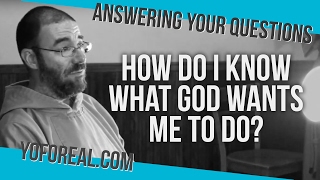 How do I know what God wants me to do? —Fr. John Paul, CFR