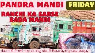 PANDRA MANDI RANCHI"रांची झारखण्ड का सबसे बड़ा थोक मंडी,यहाँ आलू प्याज लहसुन थोक में मिलता है!!