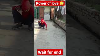 power of love 😅😅, #viral #shorts#comedy #status #funnyvideo#shortsvideo #foryou #sad #attitude