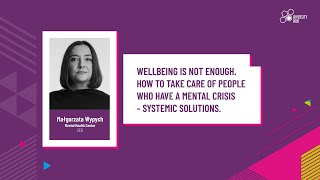 Wellbeing is not enough. How to take care of people who have a mental crisis – systemic solutions.