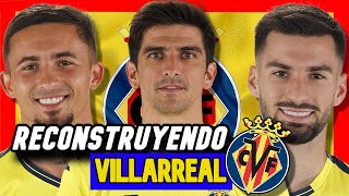 ✅RECONSTRUYENDO al VILLARREAL de forma REALISTA FC 25✅| Modo Carrera EXPRESS