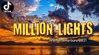 DJ MILLION LIGHTS SLOW VIRAL TIKTOK TERBARU 2021 | ADEM DAN GAK ALAY | D.A Remix Official