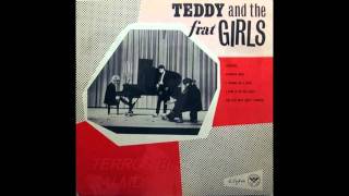 Teddy and the frat girls - I owe it to the girls