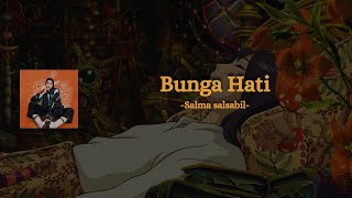 Bunga Hati - Salma salsabil - Lirik.