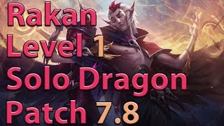 League of Legends: Rakan Level 1 Solo Dragon Season 7 (Patch 7.8)