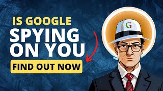 The Dark Side of Google: Your Privacy at Risk | Is Google Watching You?