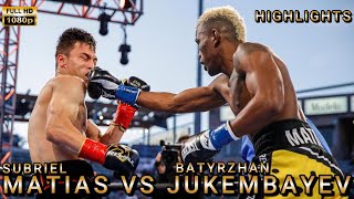 Subriel Matias vs Batyrzhan Jukembayev  Highlights #boxing