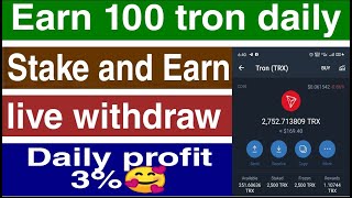 Earn 100 tron daily/bigtronchain live withdraw/tron mining site 2021/tron faucet free