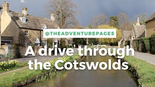 Drive through the Cotswolds - Waterhay, Bibury, Bourton on the Water, Lower Slaughter