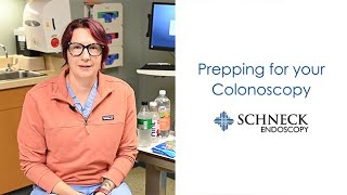 Schneck Endoscopy - Prepping for your Colonoscopy