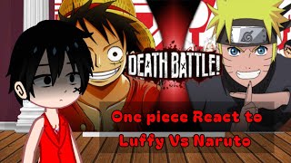 One Piece react to Luffy | Death Battle | gacha reaction | One Piece x Naruto