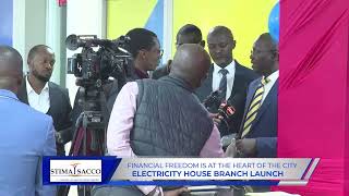 STIMA SACCO - ELECTRICITY HOUSE BRANCH LAUNCH