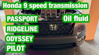 Honda 9 speed transmission fluid change passport pilot Ridgeline and odyssey