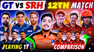 SRH vs GT 12NO MATCH PLAYING 11/ GT VS SRH 2024 COMPARISON/ GT VS SRH MATCH PREDICTION​