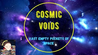 Space is Mainly Empty Yet Billions of Galaxies Exist! - Cosmic Voids