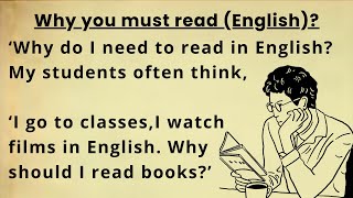 Why you must read (English) || Graded reader || Improve Your English || Learn English Through Story