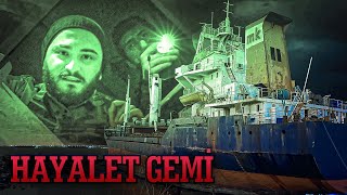 TERK EDİLMİŞ HAYALET GEMİDE BİR GECE ! - KORKUTUCU SESLER KAYDETTİK