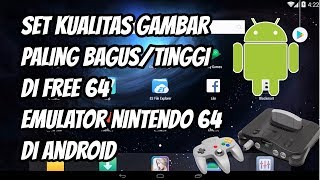 Cara Setting Kualitas gambar Paling Bagus/Tinggi di Free64 Emulator Nintendo 64 di Android