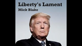 Liberty's Lament - mick blake