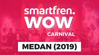 Smartfren WOW Carnival 2019 - Medan