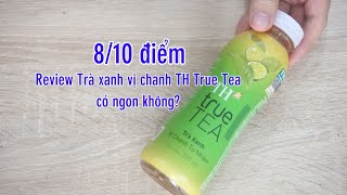 Review Trà Xanh vị chanh TH True Tea có ngon không