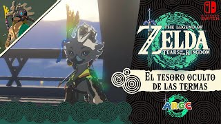 The Legend of Zelda: Tears of the Kingdom: EL TESORO OCULTO DE LAS TERMAS