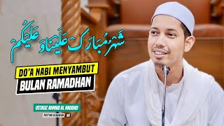 MARHABAN YAA RAMADHAN DO'A NABI MENYAMBUT BULAN RAMADHAN | Ustadz Ahmad bin Nuh Al Haddad