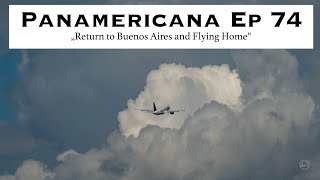 Panamericana Ep74 - Return to Buenos Aires to Fly Home.