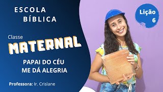 EBD 08/11/2020 | LIÇÃO 6 - PAPAI DO CÉU ME DÁ ALEGRIA