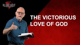 THE VICTORIOUS LOVE OF GOD