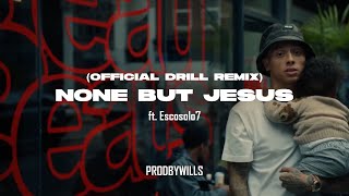 Hillsong Worship - None But Jesus (Official Drill Remix) ft. Escosolo7 | Holy Drill Instrumental