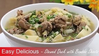 Easy Delicious - Stewed Duck with Bamboo Shoots