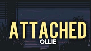 Ollie - Attached (lyrics).