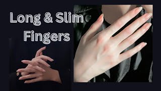 Long and Slim Fingers★ Powerful Subliminal for Graceful Hands